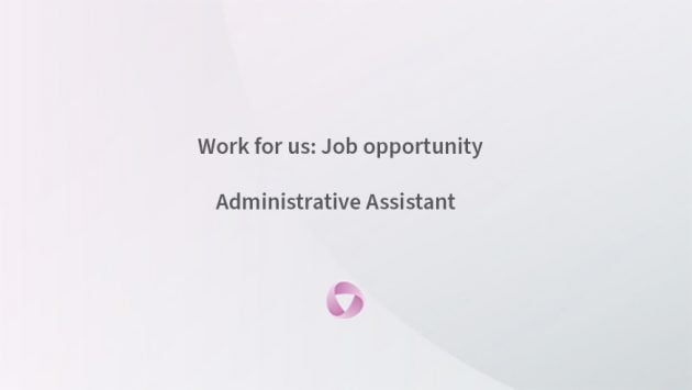 Work for us: Administrative Assistant
