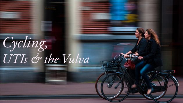 Cycling, UTIs and the Vulva